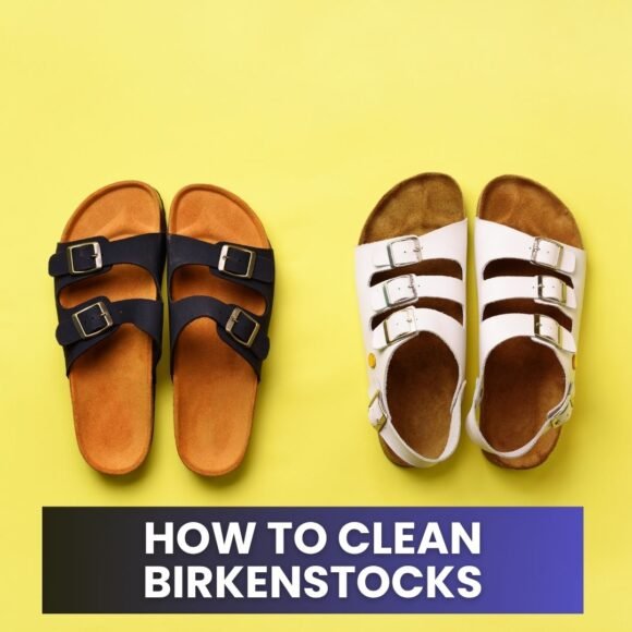How to Clean Birkenstocks