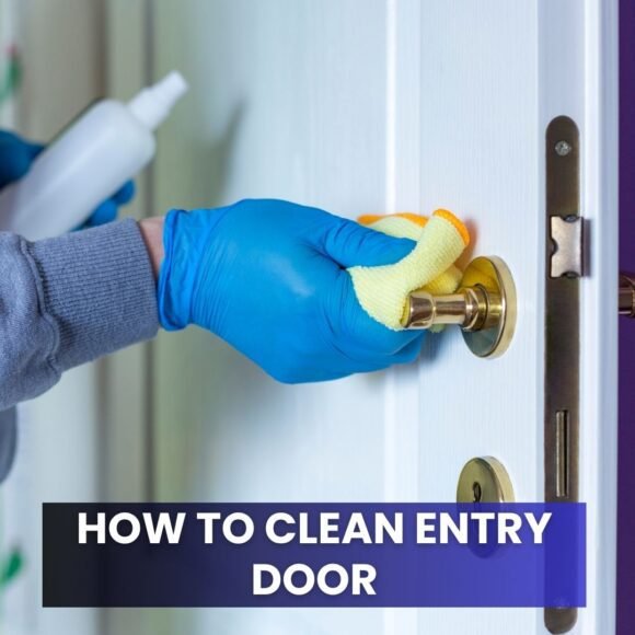 How to Clean Entry Door