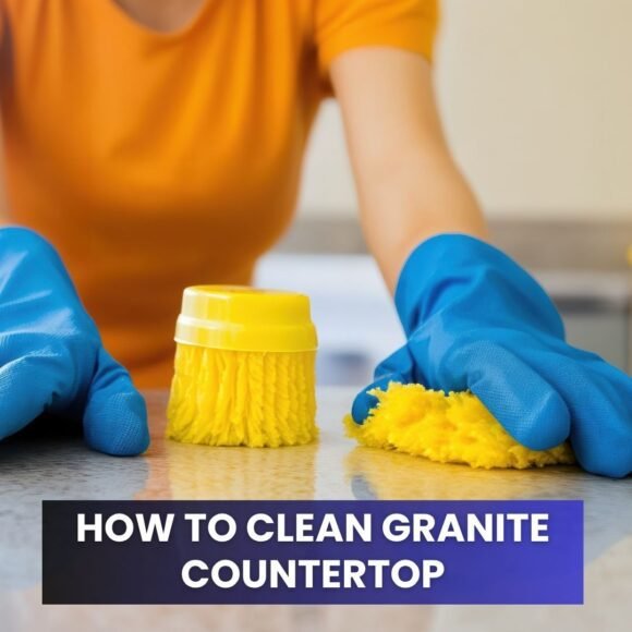 How to Clean Granite Countertop