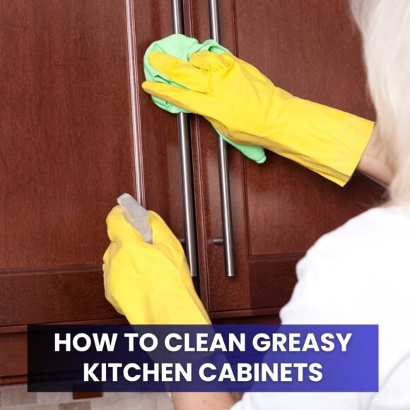 How to Clean Greasy Kitchen Cabinets