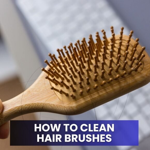 How to Clean Hair Brushes