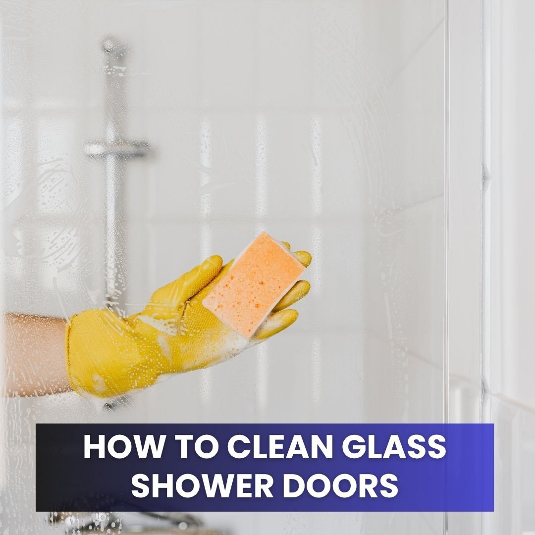 Best Way To Clean Glass Shower Doors Without Scratches Or Stains
